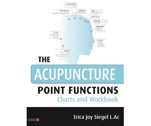 Erica Siegel The Acupuncture Point Functions Charts and Workbook (Tascabile)