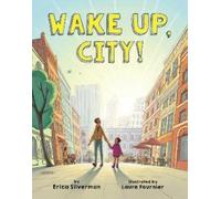 Erica Silverman Wake Up, City (Copertina rigida)