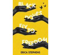 Erica Stephens Black Doves Fly to Freedom (Tascabile)