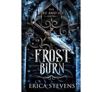Erica Stevens Frost Burn (The Fire and Ice Series, Book 1) (Tascabile)