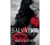 Erica Stevens Salvation (The Captive Series Book 4) (Tascabile) Captive