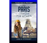 Erica Stewart Paris (Tascabile) Travel Guide for Women