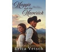 Erica Vetsch Maggie and the Maverick (Tascabile)