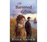 Erica Vetsch The Bartered Bride (Tascabile)