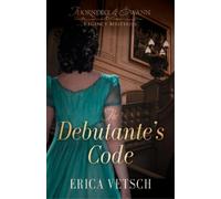 Erica Vetsch The Debutante`s Code (Tascabile)