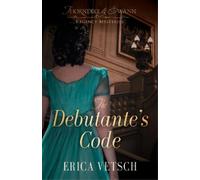 Erica Vetsch The Debutante`s Code (Tascabile)