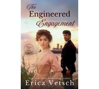 Erica Vetsch The Engineered Engagement (Tascabile)