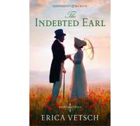 Erica Vetsch The Indebted Earl (Tascabile) Serendipity and Secrets