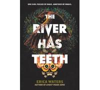 Erica Waters The River Has Teeth (Copertina rigida)