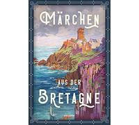Erich Ackermann Märchen aus der Bretagne (Copertina rigida)