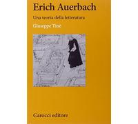 Erich Auerbach. Una teoria della letteratura
