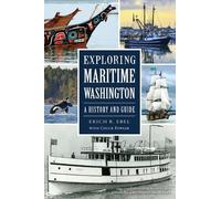 Erich Ebel Exploring Maritime Washington (Tascabile) History & Guide