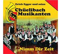 Erich Egger und Seine Chüelibach Musikanten - Nimm Dir Zeit