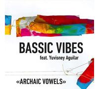 Erich Fischer Bassic Vibes <<ARCHAIC VOWELS>> (CD) Album