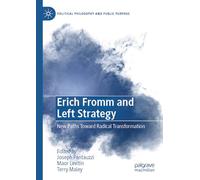 Erich Fromm and Left Strategy: New Paths Toward Radical Transformation