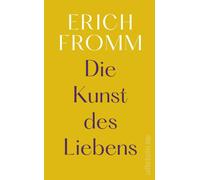 Erich Fromm Die Kunst des Liebens: Geschenkbuchausgabe Ein (Copertina rigida)