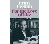 Erich Fromm For the Love of Life (Tascabile)