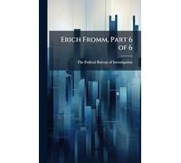 Erich Fromm, Part 6 of 6