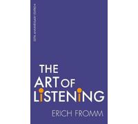 Erich Fromm The Art Of Listening (Tascabile)