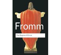 Erich Fromm The Dogma of Christ (Tascabile) Routledge Classics