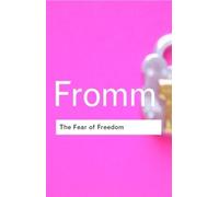 Erich Fromm The Fear of Freedom (Tascabile) Routledge Classics