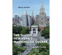 Erich Goode The Taming of New York's Washington Square (Copertina rigida)
