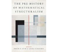 Erich H. Reck The Prehistory of Mathematical Structuralism (Copertina rigida)