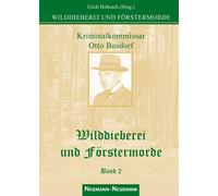 Erich Hobusch Wilddieberei und Förstermorde: Band 2: Kriminal (Copertina rigida)