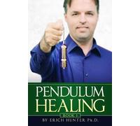 Erich Hunter Hunter Erich Pendulum Healing (Tascabile)