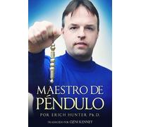 Erich Hunter Ph D Maestro de Pndulo (Tascabile)