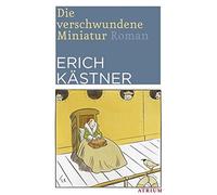 Erich Kästner Die verschwundene Miniatur: Roman (Tascabile)