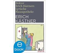 Erich Kästner Doktor Erich Kästners Lyrische Hausapotheke: Ne (Copertina rigida)