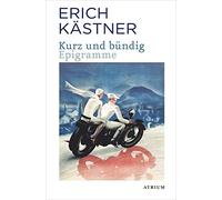 Erich Kästner Kurz und Bündig: Epigramme (Tascabile)