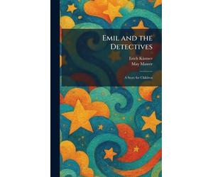 Erich Kästner May Tr Massee Emil and the Detectives (Copertina rigida)