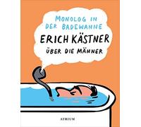 Erich Kästner S Monolog in der Badewanne: Erich Kästner über (Copertina rigida)