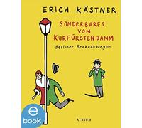 Erich Kästner S Sonderbares vom Kurfürstendamm: Berliner Beo (Copertina rigida)