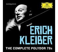 Erich Kleiber; Staatskapelle Berlin; Berliner Philharmoniker - Erich Kleiber - The Complete Polydor 78s