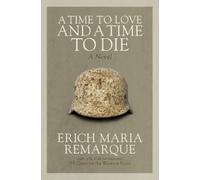 Erich Maria Remarque A Time to Love and a Time to Die (Tascabile)
