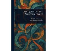Erich Maria Remarque A W Wheen All Quiet on the Western Front (Tascabile)