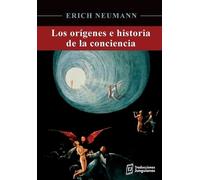 Erich Neumann Los orígenes e historia de la conciencia (Tascabile)