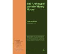 Erich Neumann The Archetypal World of Henry Moore (Tascabile)