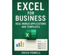 erich powell Excel for Business: Real-World Application and Template (Tascabile)