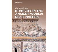 Erich S. Gruen Ethnicity in the Ancient World - Did it matter? (Tascabile)