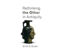 Erich S. Gruen Rethinking the Other in Antiquity (Copertina rigida)
