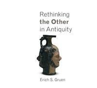 Erich S. Gruen Rethinking the Other in Antiquity (Tascabile)