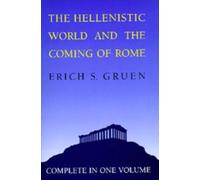 Erich S. Gruen The Hellenistic World and the Coming of Rome (Tascabile)