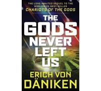 Erich von Däniken The Gods Never Left Us (Tascabile)