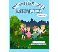 Erick And The Secret Capsule: A Galactic Adventure