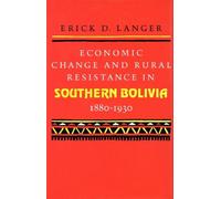 Erick D. Langer Economic Change and Rural Resistance in South (Copertina rigida)