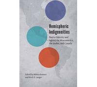 Erick D. Langer Hemispheric Indigeneities (Copertina rigida)